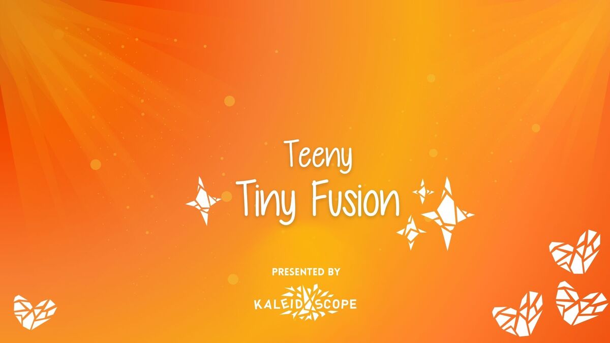 Teeny tiny fusion
